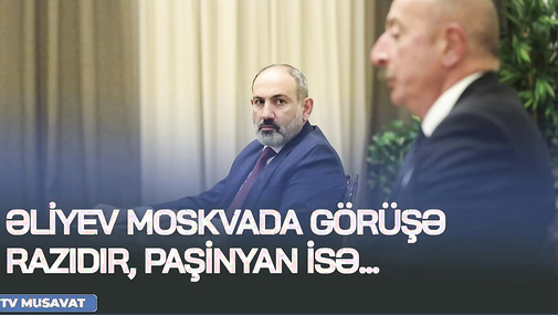 Kremldən SON DƏQİQƏ: Əliyev Moskvada görüşə razıdır, Paşinyan isə... – CANLI