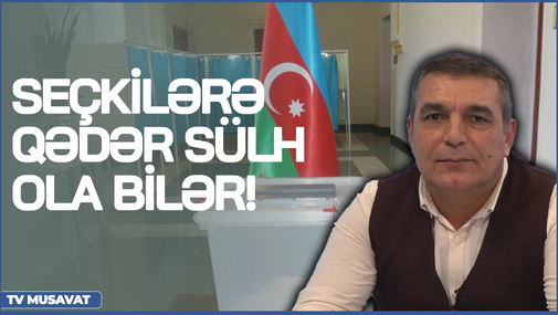 Prezident seçkilərinə qədər SÜLH ola bilər! - Natiq Cəfərlidən SENSASİON ANONS