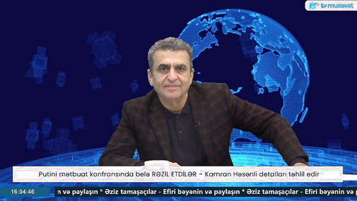 Putini mətbuat konfransında belə RƏZİL ETDİLƏR – Kamran Həsənli detalları təhlil edir