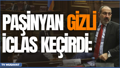 TƏCİLİ: Paşinyan GİZLİ İCLAS keçirdi: İrəvanda Xankəndi ssenarisi İŞƏ DÜŞDÜ-detallar "Səhər Xəbər"də
