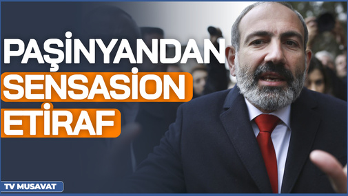 Paşinyandan SENSASİON etiraf - "Qarabağ İrəvan və Bakının üzərində "Damokl qılıncı" idi"