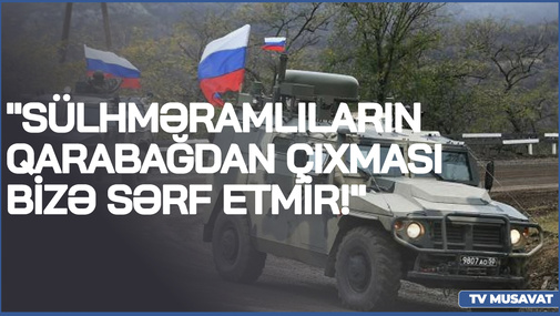 "Sülhməramlıların Qarabağdan çıxması bizə SƏRF ETMİR!" - E.Alıoğlundan FƏRQLİ açıqlama