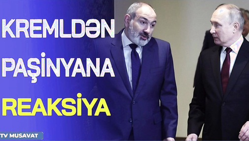 Rusiyadan Paşinyanın gəlişi ilə bağlı TƏCİLİ reaksiya: Putin onunla... - “Ana Xəbər”