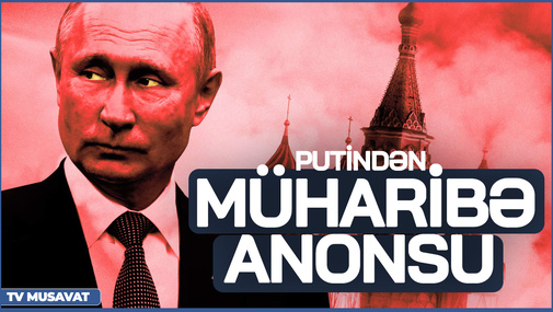 Putindən SENSASİON MÜHARİBƏ ANONSu - "Ukrayna DÜŞMƏNimiz DEYİL, SAVAŞIN bitməsini istəyirik!"