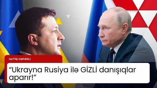 Ukrayna Rusiya ilə GİZLİ danışıqlar aparır! - N.Cəfərli cəbhədə dondurulmuş vəziyyətdən danışdı