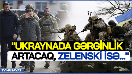 "Ukraynada GƏRGİNLİK artacaq, Zelenski isə..." - Sabiq nazirdən SESNASİON PROQNOZ