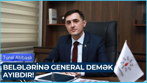 Belələrinə General demək AYIBDIR! - T.Abbaslı hərbidə yeni təyinatlardan danışdı