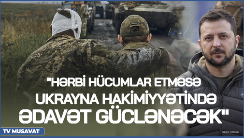 "Hərbi hücumlar etməsə Ukrayna hakimiyyətində ədavət güclənəcək" - Siyasi şərhçidən TƏHLİL