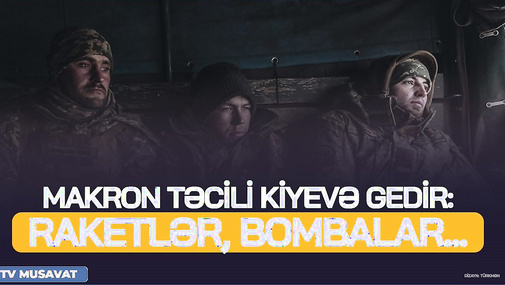 Makron TƏCİLİ Kiyevə gedir: raketlər, bombalar... Rusiya bu bölgəni HƏDƏFƏ aldı – CANLI
