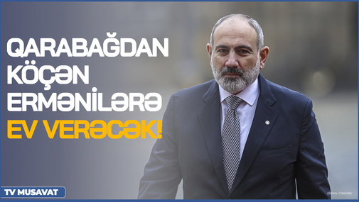 Paşinyan Qarabağdan köçən ermənilərə ev verəcək! - erməni baş nazir bununla bağlı iclas keçirəcək