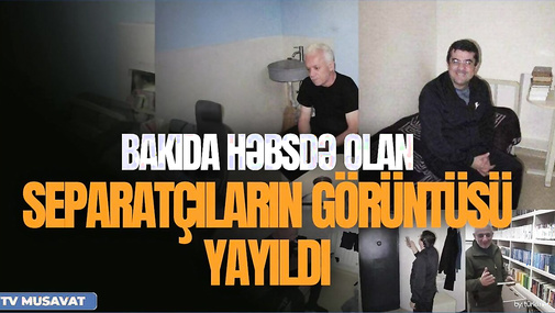 Bakıda həbsdə olan separatçıların görüntüsü yayıldı – onları BELƏ GÖRƏN OLMAYIB – “Bazar Xəbər”də