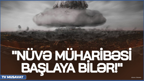 "NÜVƏ müharibəsi başlaya bilər!" - N.Cəfərli böyük TƏHLÜKƏdən danışdı
