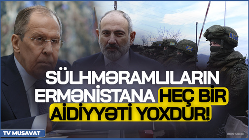 “Qarabağdakı sülhməramlıların Ermənistana heç bir aidiyyəti yoxdur!” - S.LAVROV