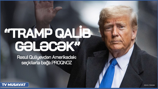 Tramp ŞAPPILTIYLA udacaq! - Rəsul Quliyevdən Amerikadakı seçkilərlə bağlı PROQNOZ