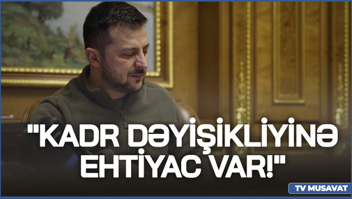 Zelenski nəyahət Zalujni istefasıyla bağlı QƏRARINI açıqladı - "Kadr dəyişikliyinə ehtiyac var!"