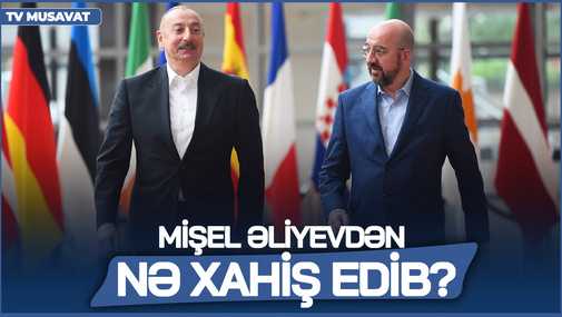 Avropa Şurasının rəhbəri Ş.Mişel seçkilərdən sonra İ.Əliyevdən nə xahiş edib?