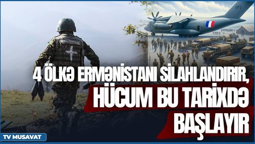 4 ölkə Ermənistanı silahlandırır, hücum bu tarixdə başlayır – SENSASION ANONS