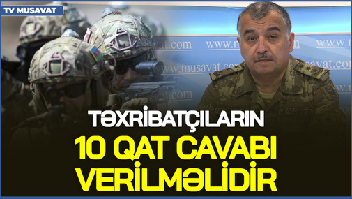 "Təxribatçıların 10 qat cavabı verilməlidir ki, növbəti təxribat etməkdən çəkinsinlər!" - Ü.Cəfərov