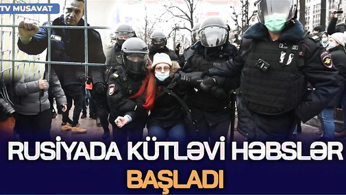 SON DƏQİQƏ: Rusiyada kütləvi HƏBSLƏR başladı, detallar “Ana Xəbər”də