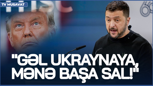 Trampın "müharibəni 24 saata dayandıraram" sözünə Zelenskidən CAVAB - "Gəl Ukraynaya, mənə başa sal!"