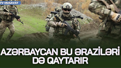 TƏCİLİ: Azərbaycan bu əraziləri də QAYTARIR - “Hazır olun!!!” – detallar CANLIda - 1ci hissə