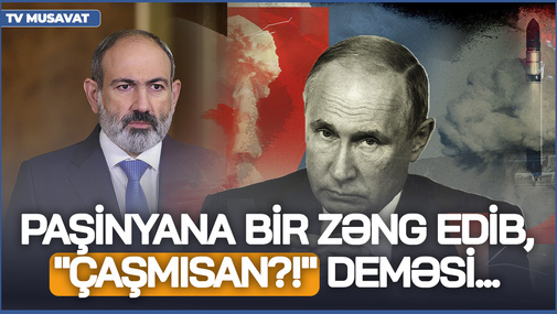 Putin Paşinyana bir zəng edib, "ÇAŞMISAN?!" deməsi bəs edər! - N.Cəfərlidən MARAQLI açıqlama