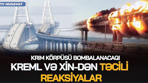 Krım körpüsü B*OMBALANACAQ! Kreml və XİN-dən TƏCİLİ reaksiyalar - “Ana Xəbər”