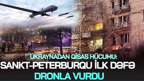 Ukraynadan q*isas hücumu: Sankt-Peterburqu İLK dəfə dronla VURDU - CANLI