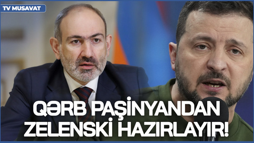 Qərb Paşinyandan Zelenski hazırlayır! - R.Arifoğlu Ermənistanın  durumundan danışdı