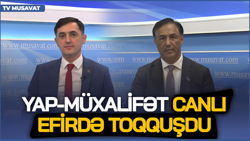 "Prezidentlik iddiasına özü deyib, özü GÜLÜR!" - YAP-Müxalifət canlı efirdə TOQQUŞDU