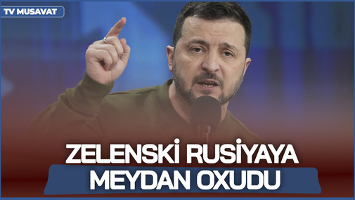 Zelenski Rusiyaya meydan oxudu - "Sizin üçün dənizdə də, səmada da təhlükəsiz yer olmayacaq!"