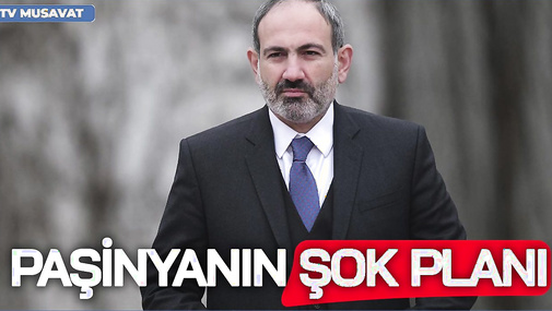 Paşinyanın ŞOK PLANI: 17 martda hücum... – erməni qoşunları ÇIXARILIR, Bakı yollara NƏZARƏT EDƏCƏK