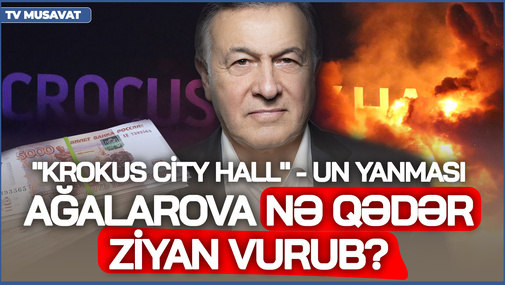 "Krokus City Hall" - un yanması Ağalarova nə qədər ziyan vurub? - RƏQƏMLƏR AÇIQLANDI