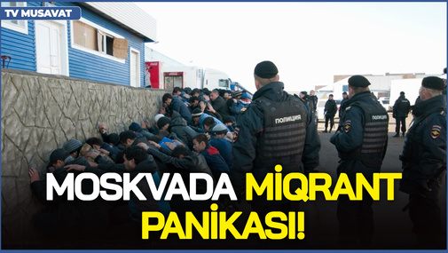 Moskvada miqrant PANİKASI! Krokusdakı hadisədən sonra taciklər evlərindən çıxmağa QORXURLAR