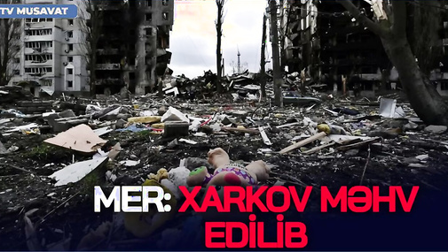Xarkov merindən ŞOK: “Şəhər MƏHV EDİLDİ, əhali ö*lümlə ÜZ-ÜZƏDİR”  - “Ana Xəbər”