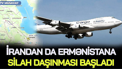 TƏCİLİ! İrandan da Ermənistana silah daşınması BAŞLADI: Tam müharibə hazırlığı... - CANLI