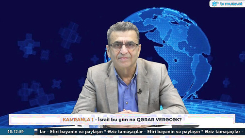 İsrail bu gün nə QƏRAR VERƏCƏK? – Kamran Həsənli danışır