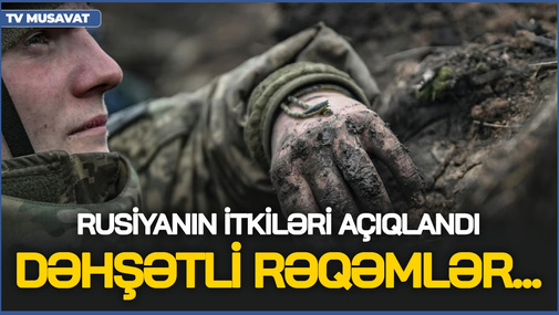 Ukrayna Rusiyanın itkilərini açıqladı -  RƏQƏMLƏR ŞOK ETDİ - 456,960 hərbçi, 7196 tank...