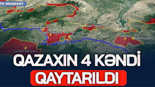 Qazaxın 4 kəndi qaytarıldı: Azərbaycan - Ermənistan arasında BÖYÜK ANLAŞMA - CANLI