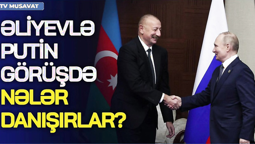 Gözlər BU DƏQİQƏ Moskvada: Əliyevlə Putin görüşdə nələr danışırlar? CANLI