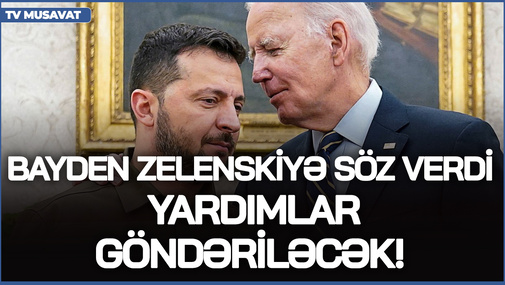 Bayden Zelenskiyə söz verdi - Yardımlar göndəriləcək!