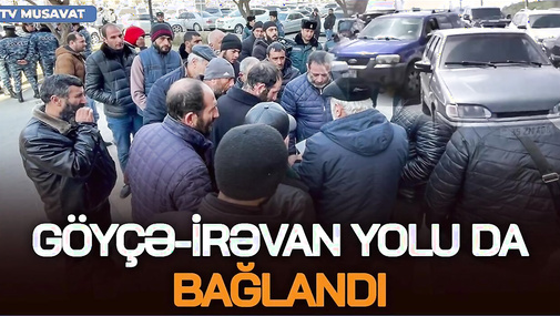 Göyçə-İrəvan yolu da BAĞLANDI, ordu GERİ çəkildi, GƏRGİNLİK pikdə - CANLI