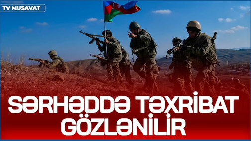 DİQQƏT! Sərhəddə bu mövqelər SÖKÜLDÜ, Ermənistan TAM QARIŞDI, sərhəddə TƏXRİBAT gözlənilir – CANLIda