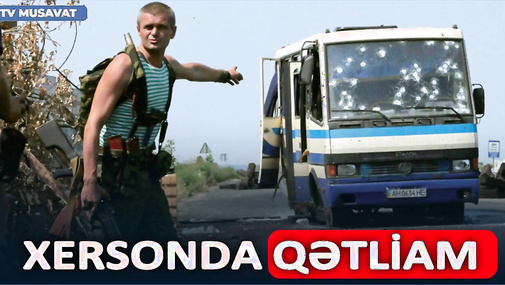 DƏHŞƏT! Rus əsgərləri Xersonda dinc insanları G*ÜLLƏBARAN etdilər, Limanda isə QIRĞIN gedir – CANLI