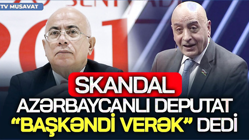 SKANDAL! Azərbaycanlı deputat “BAŞKƏNDİ verək” dedi, ölkə AYAĞA QALXDI – CANLI