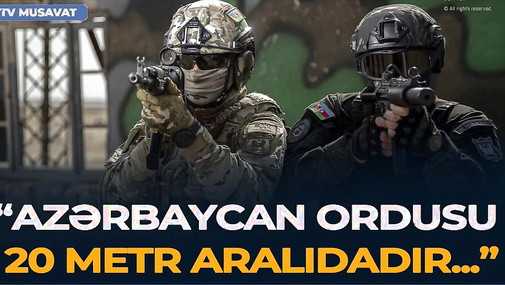 “Azərbaycan Ordusu 20 metr ARALIDADIR...” - ermənilər AYAQDA, kəndlərdə TƏLAŞ