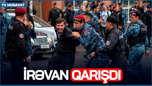 TƏCİLİ! İrəvan QARIŞDI, 2 mindən çox saxlanan var, erməni polisi məlumat yaydı - “Ana Xəbər”