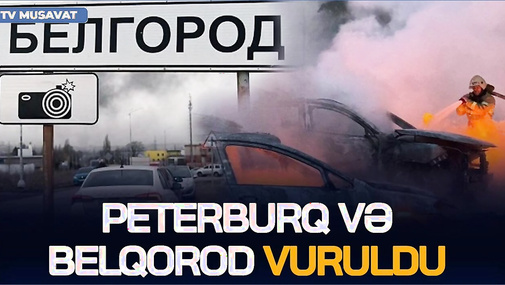Peterburq və Belqorod VURULDU, ruslar Xarkovda İRƏLİLƏYİR – “Ana Xəbər”