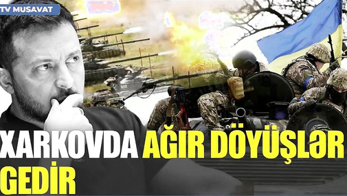 Xarkovdan əhalinin ÇIXARILMASI başlandı, 7 istiqamətdə AĞIR döyüşlər gedir... - CANLI