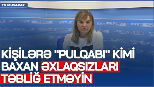 Kişilərə "PULQABI" kimi baxan əxlaqsızları TƏBLİĞ ETMƏYİN! - S.Telmanqızı TV-lərə OD PÜSKÜRDÜ